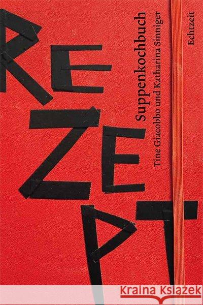 Suppenkochbuch : Rezept Giacobbo, Tine; Sinniger, Katharina 9783905800722 Echtzeit