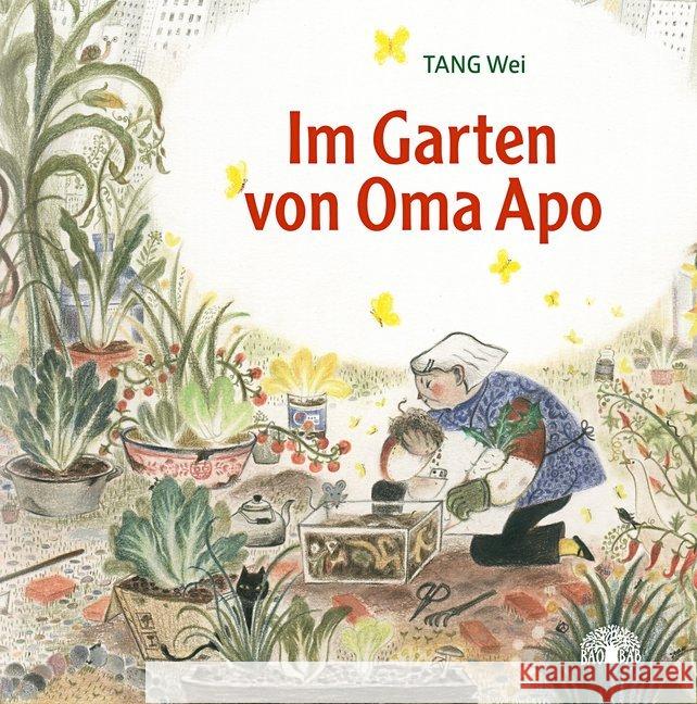 Im Garten von Oma Apo : Ein Bilderbuch aus China Tang, Wei 9783905804997