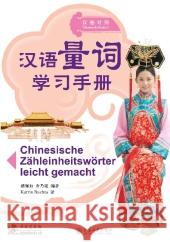 Chinesische Zähleinheitswörter leicht gemacht Chu, Peiru; Jin, Nailu 9783905816341 Peking University Press