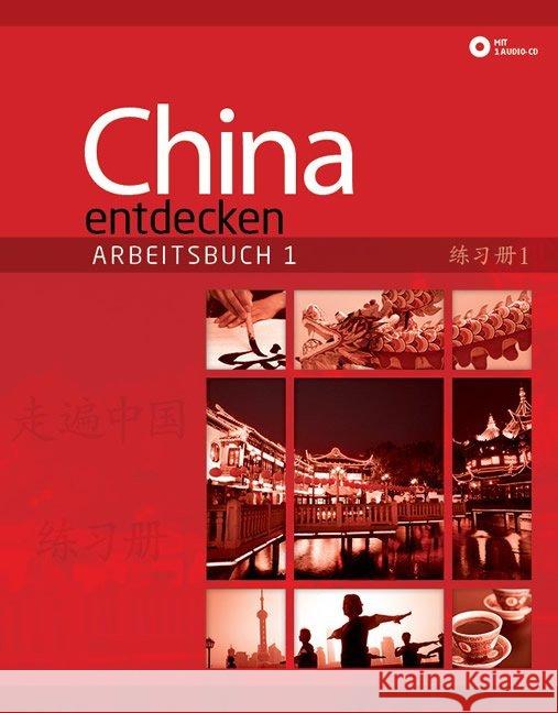 China entdecken - Arbeitsbuch, m. Audio-CD. Bd.1 : Ein kommunikativer Chinesisch-Kurs für Anfänger Hung, Betty 9783905816525 Chinabooks E. Wolf