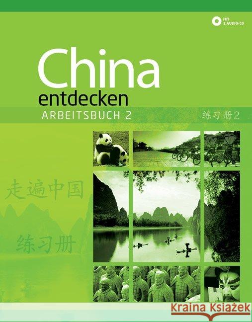 China entdecken - Arbeitsbuch, m. Audio-CD. Bd.2 : Ein kommunikativer Chinesisch-Kurs Wang, Dan 9783905816549 Chinabooks