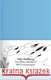 Das Blaue Büchlein : 366 Vermutungen. Hrsg.: 041 - Das Kulturmagazin Stoifberg, Niko 9783905825411