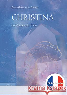 Christina, Livre 2: La Vision du Bien Dreien, Bernadette von 9783905831740 Govinda Verlag