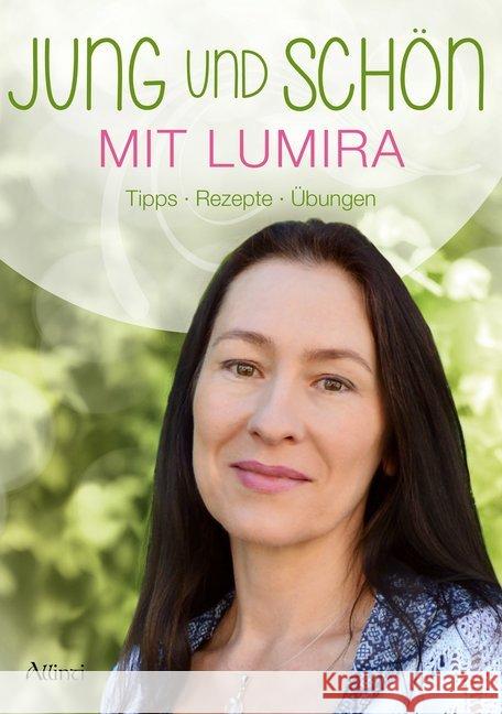 Jung und schön mit Lumira : Tipps - Rezepte - Übungen Lumira 9783905836257