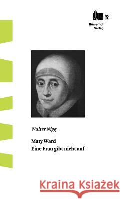 Mary Ward Nigg, Walter Hallensleben, Barbara  9783905894035 Römerhof Verlag