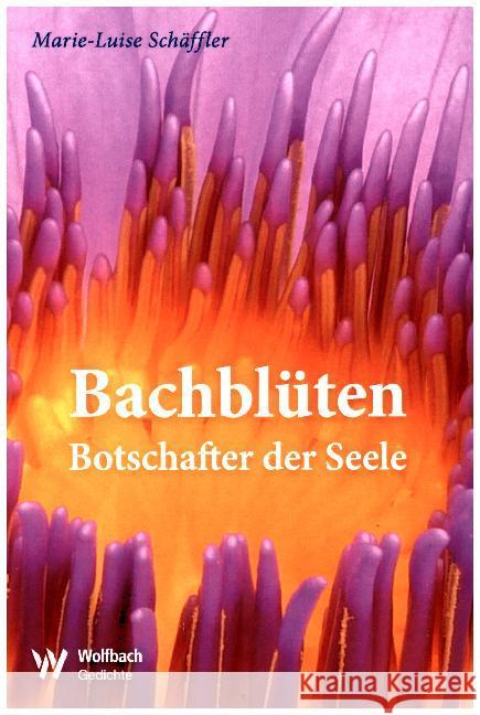 Bachblüten : Botschafter der Seele Schäffler, Marie-Luise 9783905910872