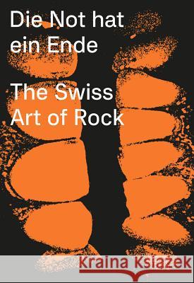 Die Not Hat Ein Ende: The Swiss Art of Rock Grand, Lurker 9783905929775 Edition Patrick Frey