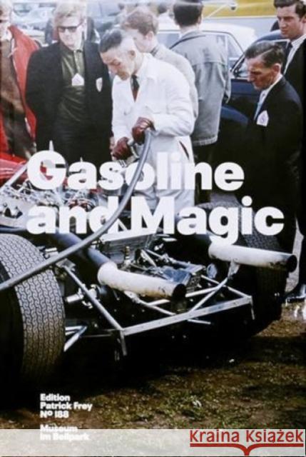 Gasoline and Magic  9783905929881 Edition Patrick Frey