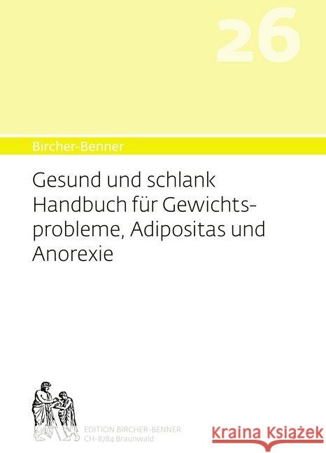 Bircher-Benner Gesund und Schlank Handbuch für Gewichtsprobleme, Adipositas und Anorexie Bircher, Andres Dr.med.; Bircher, Lilli; Bircher, Anne-Cecile 9783906089201