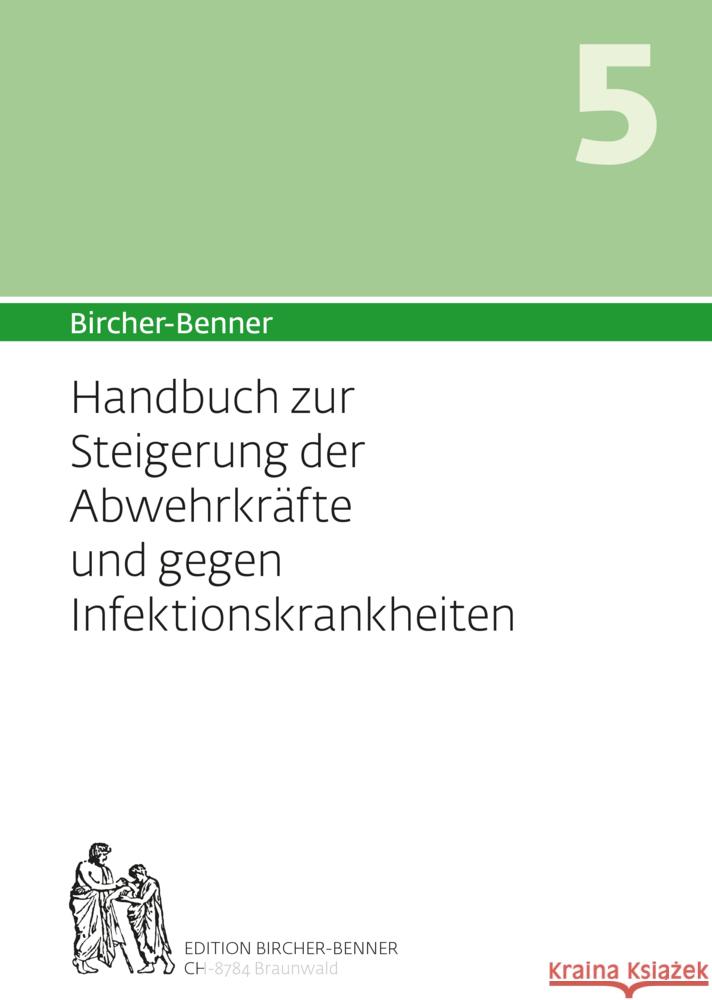 Bircher-Benner Handbuch 5 zur Steigerung der Abwehrkräfte und gegen die Infektanfälligkeit Bircher, Andres 9783906089355 Edition Bircher-Benner