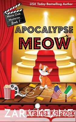 Apocalypse Meow (Movie Club Mysteries, Book 7) Zara Keane 9783906245737 Beaverstone Press Gmbh (LLC)