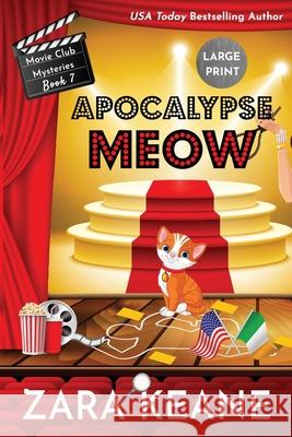 Apocalypse Meow (Movie Club Mysteries, Book 7): Large Print Edition Zara Keane 9783906245744 Beaverstone Press Gmbh (LLC)