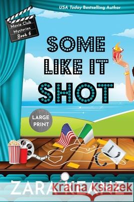 Some Like It Shot (Movie Club Mysteries, Book 6): Large Print Edition Zara Keane 9783906245812