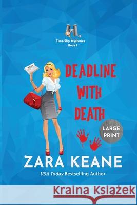 Deadline with Death (Time-Slip Mysteries, Book 1): Large Print Edition Zara Keane 9783906245850 Beaverstone Press Gmbh (LLC)