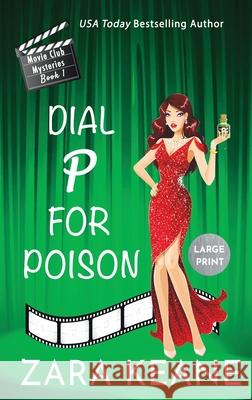 Dial P For Poison (Movie Club Mysteries, Book 1): Large Print Edition Zara Keane 9783906245874 Beaverstone Press Gmbh (LLC)