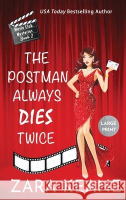 The Postman Always Dies Twice (Movie Club Mysteries, Book 2): Large Print Edition Zara Keane 9783906245881