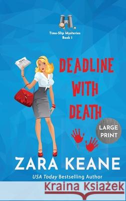 Deadline with Death (Time-Slip Mysteries, Book 1): Large Print Edition Zara Keane 9783906245935 Beaverstone Press Gmbh (LLC)