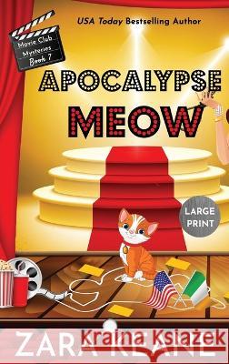 Apocalypse Meow (Movie Club Mysteries, Book 7): Large Print Edition Zara Keane   9783906245966 Beaverstone Press Gmbh (LLC)