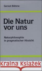 Die Natur vor uns Böhme, Gernot 9783906336336 Die Graue Edition
