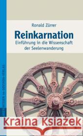 Reinkarnation : Einführung in die Wissenschaft der Seelenwanderung Zürrer, Ronald   9783906347615 Govinda / Mare-Versand