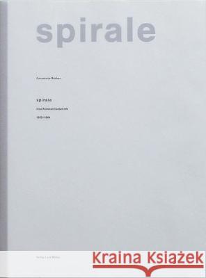 Spirale: Eine Kunstlerzeitschrift 1953-1964 Annemarie Bucher 9783906700212 Lars Muller Publishers