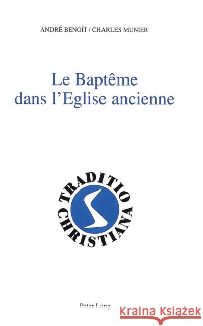 Le Baptême Dans l'Eglise Ancienne: (Ier-Iiie Siècles) Rordorf, Willy 9783906752426 Peter Lang Gmbh, Internationaler Verlag Der W