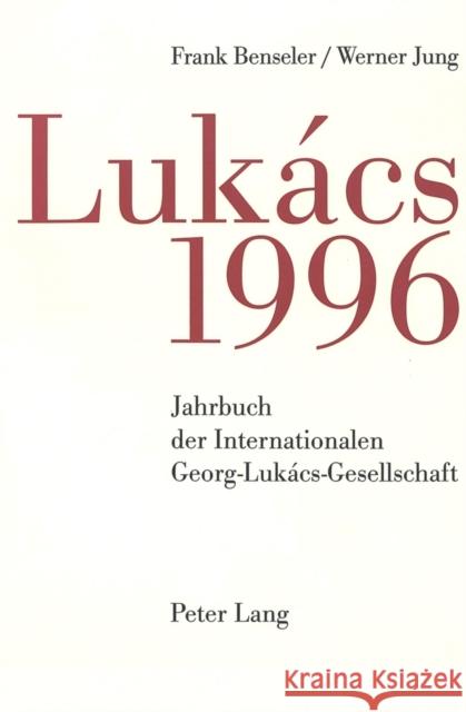 Jahrbuch Der Internationalen Georg-Lukács-Gesellschaft 1996 Benseler, Frank 9783906757087