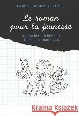 Le Roman Pour La Jeunesse: Approches - Definitions Praag, Ganna Ottevaere-Van 9783906763408 Peter Lang Gmbh, Internationaler Verlag Der W