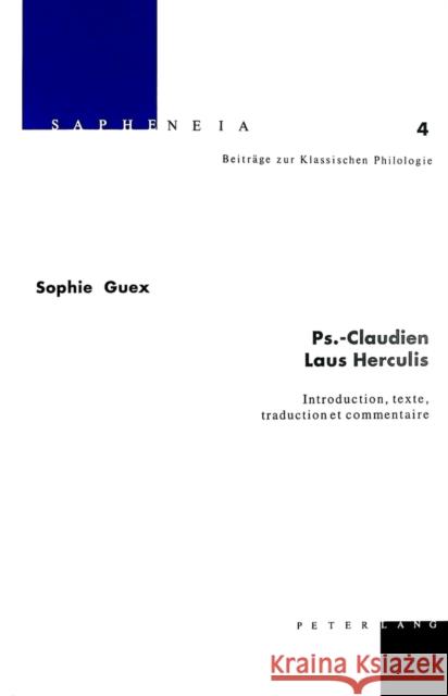 Ps.-Claudien: Laus Herculis: Introduction, Texte, Traduction Et Commentaire Billerbeck, Margarethe 9783906764023