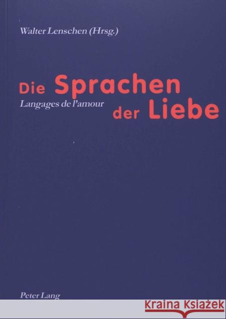 Die Sprachen Der Liebe- Langages de l'Amour Lenschen, Walter 9783906764252 Peter Lang AG, Internationaler Verlag Der Wis