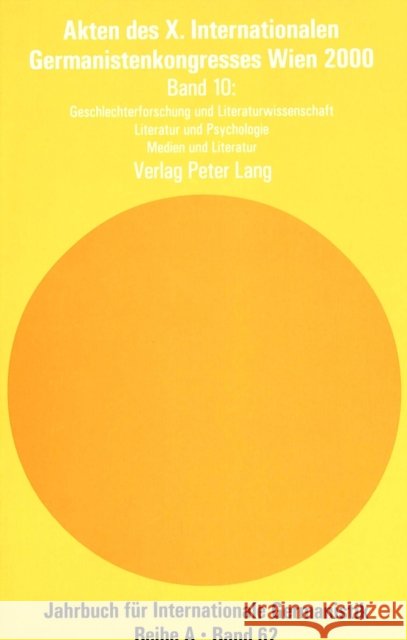 Akten Des X. Internationalen Germanistenkongresses Wien 2000 - «Zeitenwende - Die Germanistik Auf Dem Weg Vom 20. Ins 21. Jahrhundert»: Band 10- Gesch Roloff, Hans-Gert 9783906766096 Peter Lang Gmbh, Internationaler Verlag Der W