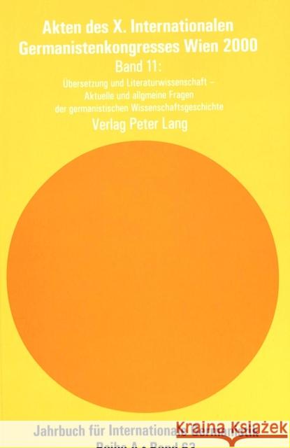 Akten Des X. Internationalen Germanistenkongresses Wien 2000 - «Zeitenwende - Die Germanistik Auf Dem Weg Vom 20. Ins 21. Jahrhundert»: Band 11- Ueber Roloff, Hans-Gert 9783906766102