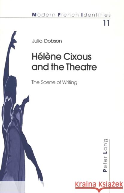 Hélène Cixous and the Theatre: The Scene of Writing Collier, Peter 9783906766201