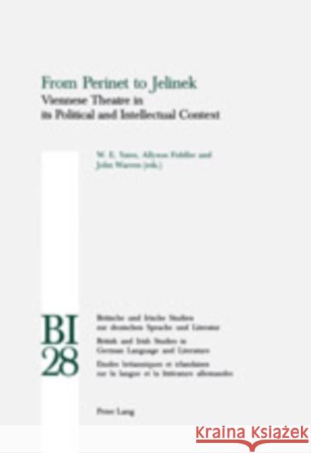 From Perinet to Jelinek: Viennese Theatre in Its Political and Intellectual Context Reiss, Hans S. 9783906766805