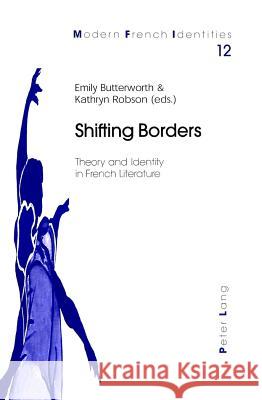 Shifting Borders; Theory and Identity in French Literature Butterworth, Emily 9783906766867