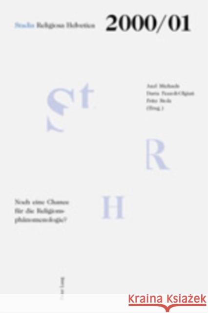 Noch Eine Chance Fuer Die Religionsphaenomenologie?: Vol. 6/7 Borgeaud, Philippe 9783906767864 Lang, Peter, AG, Internationaler Verlag Der W