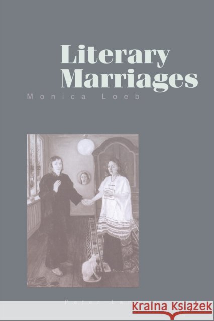 Literary Marriages Monica Loeb 9783906768090