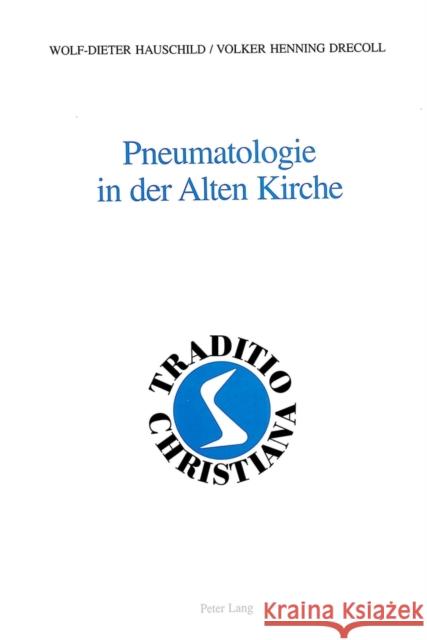 Pneumatologie in Der Alten Kirche Rordorf, Willy 9783906768731 Lang, Peter, AG, Internationaler Verlag Der W