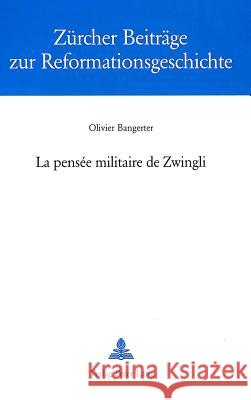 La Pensée Militaire de Zwingli Erbengemeinschaft Schindler 9783906769189