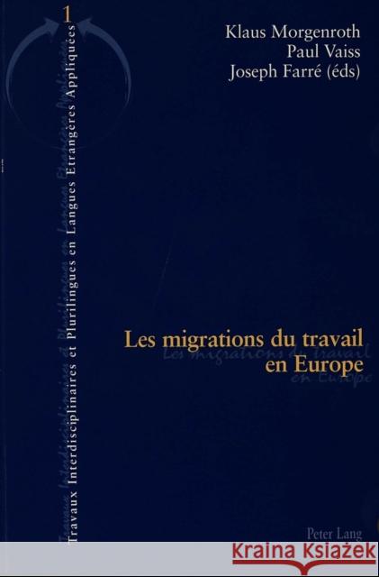 Les Migrations Du Travail En Europe Morgenroth, Klaus 9783906769370 Peter Lang Gmbh, Internationaler Verlag Der W