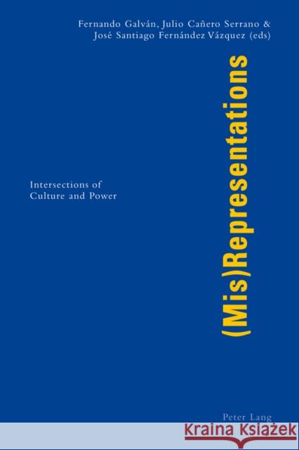 (Mis)Representations: Intersections of Culture and Power Galvan, Fernando 9783906770758 Verlag Peter Lang