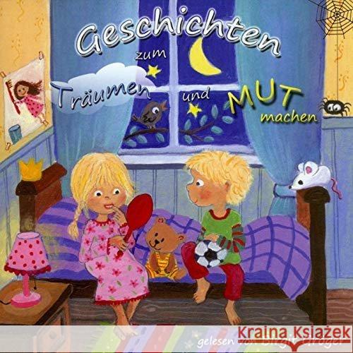 Geschichten zum Träumen und Mut machen - Hörbuch, 1 Audio-CD : Geschrieben und gelesen von Birgit Gröger Gröger, Birgit 9783906873947
