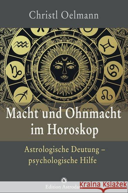 Macht und Ohnmacht im Horoskop : Astrologische Deutung - psychologische Hilfe Oelmann, Christl 9783906881058