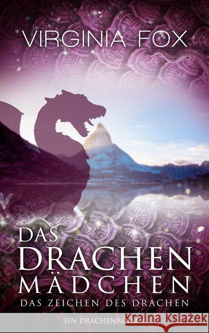 Das Drachenmädchen - Das Zeichen des Drachen : Ein Drachenroman Fox, Virginia 9783906882130 Dragonbooks