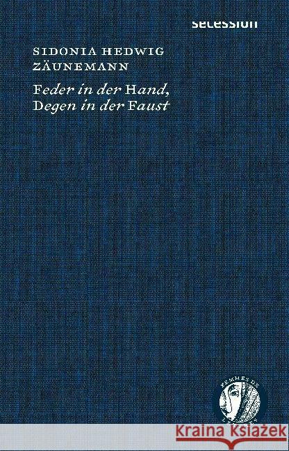 Feder in der Hand, Degen in der Faust Zäunemann, Sidonia Hedwig 9783906910963 Secession Verlag für Literatur