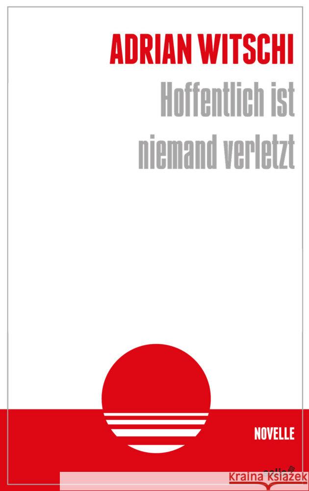 Hoffentlich ist niemand verletzt Witschi, Adrian 9783906913841