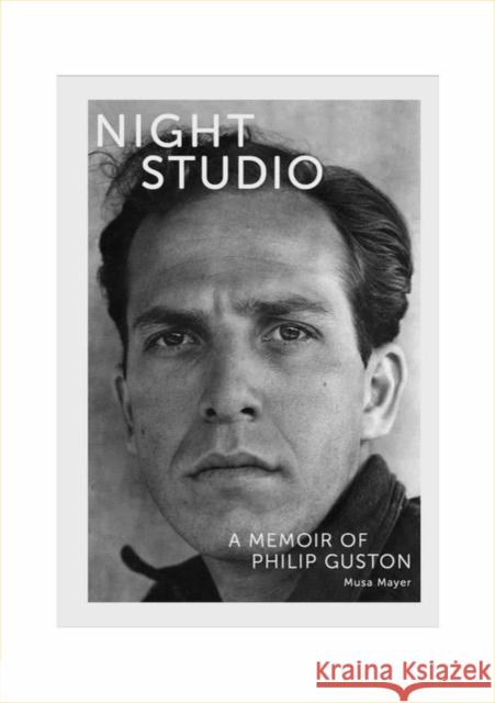 Night Studio: A Memoir of Philip Guston Musa Mayer 9783906915753