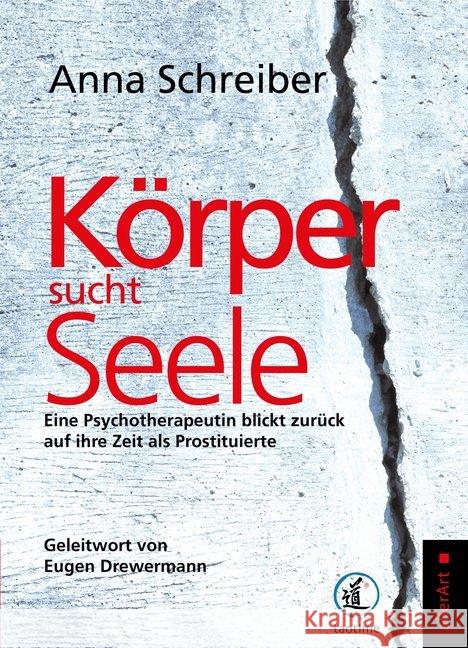 Körper sucht Seele : Eine Psychotherapeutin blickt zurück auf ihre Zeit als Prostituierte Schreiber, Anna 9783906945033 Versus