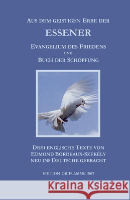 Aus dem geistigen Erbe der Essener: Evangelium des Friedens und Buch der Schöpfung Steiner, M. P. 9783907103005 Edition Oriflamme