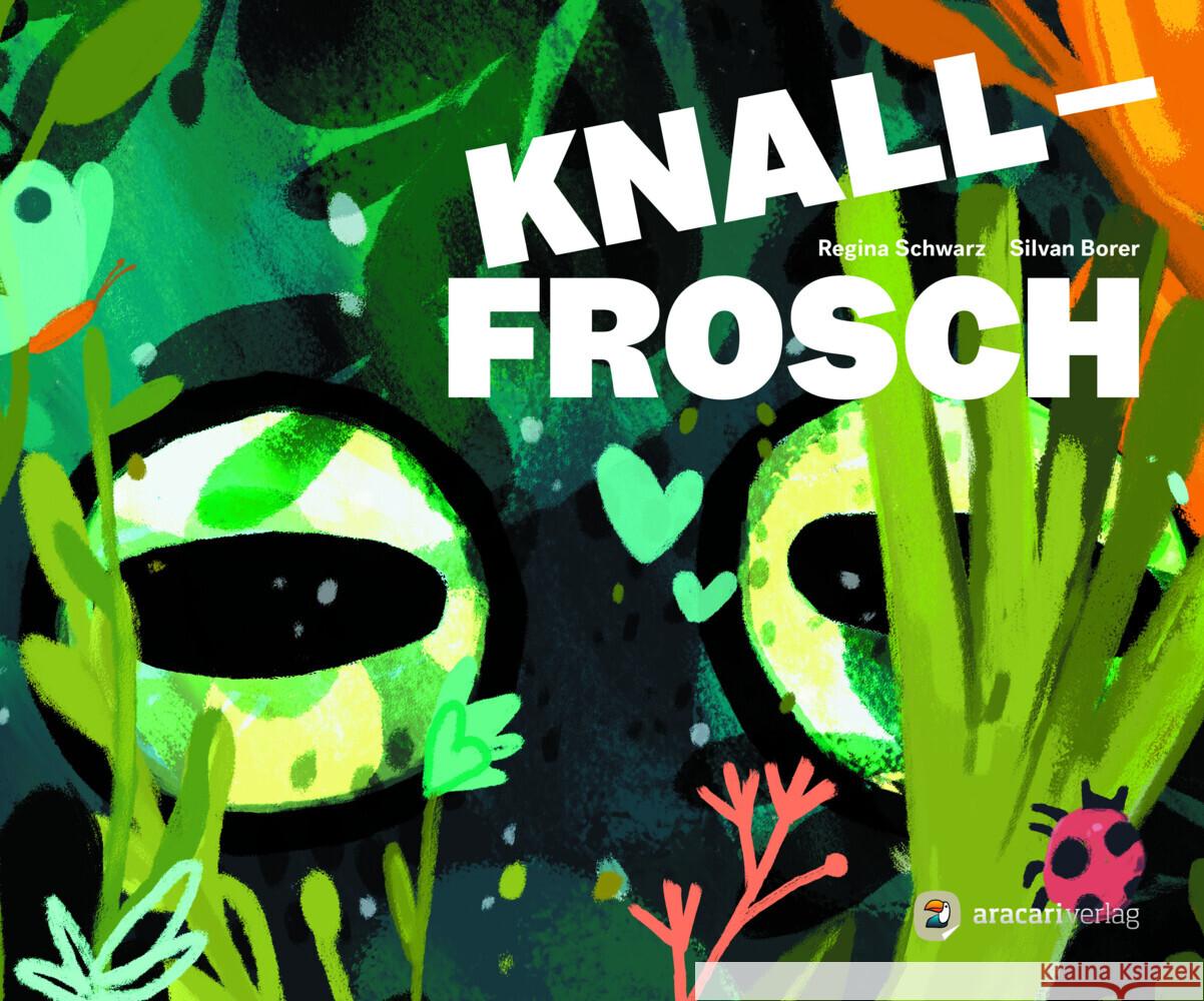 Knallfrosch Schwarz, Regina 9783907114315 Aracari